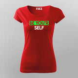 BE YOU'RE SELF T-shirt For Women Online Teez