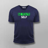 BE YOU'RE SELF T-shirt For Men