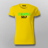 BE YOU'RE SELF T-Shirt For Women