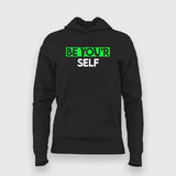 BE YOU'RE SELF Hoodies For Women