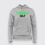 BE YOU'RE SELF Hoodies For Women