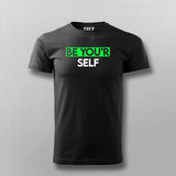 BE YOU'RE SELF T-shirt For Men