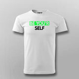 BE YOU'RE SELF T-shirt For Men