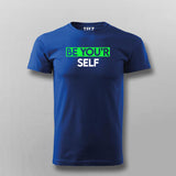 BE YOU'RE SELF T-shirt For Men