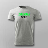 BE YOU'RE SELF T-shirt For Men