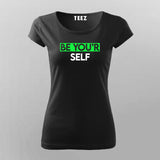 BE YOU'RE SELF T-Shirt For Women