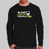 Blame It On The Tequila Full Sleeve T-Shirt For Men India