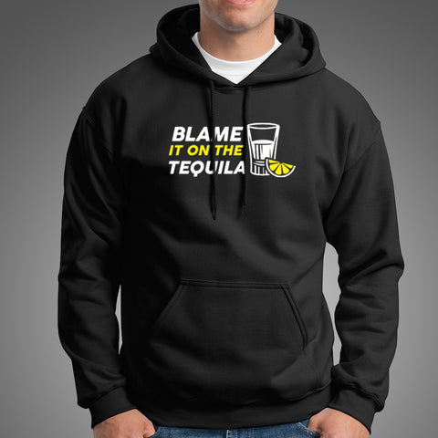 Blame It On The Tequila Hoodies For Men Online India