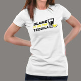 Blame It On The Tequila T-Shirt For Women India