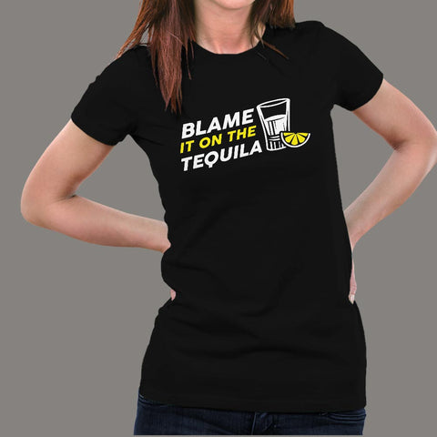 Blame It On The Tequila T-Shirt For Women Online India