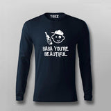 Baba You Are Beautiful T-shirt For Men