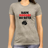 Bade Harami Ho Beta Hindi Meme T-Shirts For Women