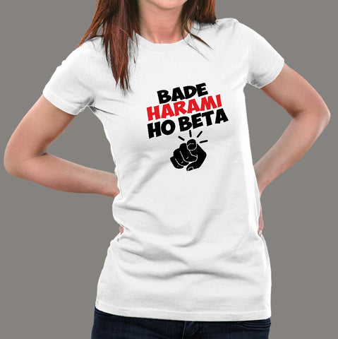 Bade Harami Ho Beta Hindi Meme T-Shirts For Women online india