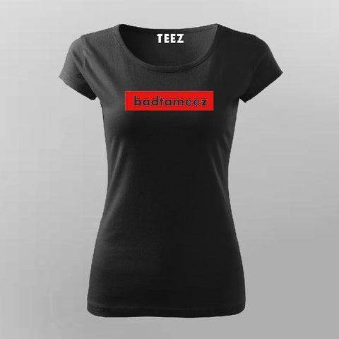 Badtameez Hindi T-Shirt For Women