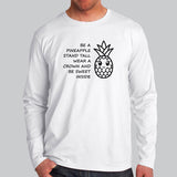 Be A Pineapple Stand Tall Wear A Crown Be Sweet Full Sleeve T-Shirt For Men India