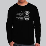 Be A Pineapple Stand Tall Wear A Crown Be Sweet Full Sleeve T-Shirt For Men Online India