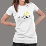 Be Cool Use Linux T-Shirt For Women
