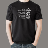 Be A Pineapple Stand Tall Wear A Crown Be Sweet T-Shirt For Men India