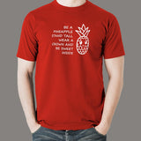 Be A Pineapple Stand Tall Wear A Crown Be Sweet T-Shirt For Men