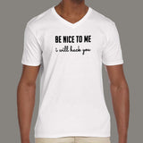 Be Nice To Me I Will Hack You Funny Programmer Men's V Neck T-Shirt India