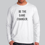 Be The Game Changer Motivational Full Sleeve T-Shirt For Men India