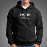 Be Nice To Me I Will Hack You Funny Programmer Men's Hoodies