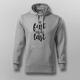 Be Fast Or Be Last  Hoodies For Men