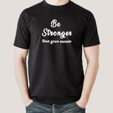Be Stronger Than your Excuses T-shirt India