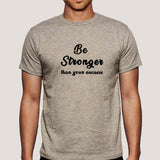 Be Stronger Than Your Excuses Men's T-shirt