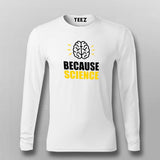 Because Science T-Shirt For Men