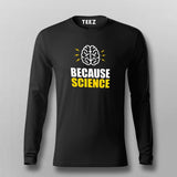 Because Science Fullsleeve T-Shirt For Men Online India