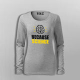 Because Science T-Shirt For Women