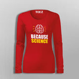 Because Science T-Shirt For Women