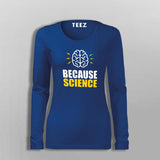 Because Science T-Shirt For Women