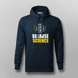 Because Science T-Shirt For Men