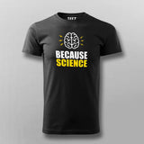 Because Science T-Shirt For Men Online India