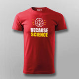 Because Science T-Shirt For Men