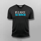 Because Science T-shirt For Men