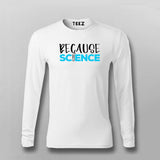 Because Science T-shirt For Men