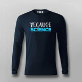 Because Science T-shirt For Men