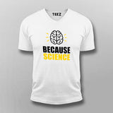 Because Science T-Shirt For Men