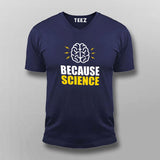 Because Science T-Shirt For Men