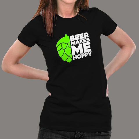 Beer Makes Me Hoppy T-Shirt For Women Online India