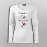 Before Coffee After Coffee Meme T-Shirt For Women