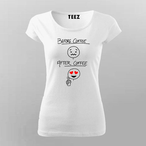 Before Coffee After Coffee Meme T-Shirt For Women Online India