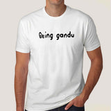 Being Gandu Parody Men's T-shirt