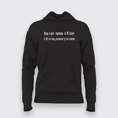 Being a good programmer is 3% talent & 97% not being distracted by the internet Programmer funny Hoodies For Women Online India