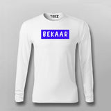 Bekaar Funny Full Sleeve T-shirt For Men Online Teez