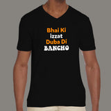 Bhai Ki Izzat Duba Di Bancho Funny V Neck T-Shirt For Men India