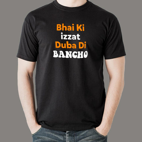 Bhai Ki Izzat Duba Di Bancho Funny T-Shirt For Men Online India